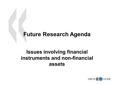 1 Future Research Agenda Issues involving financial instruments and non-financial assets.