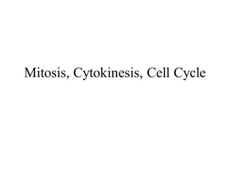 Mitosis, Cytokinesis, Cell Cycle. I) Why Do Cells Divide? 1) Too Big a) Too Big to Transport Materials b) Too Big to Control 1.72 3.52 cm cm.