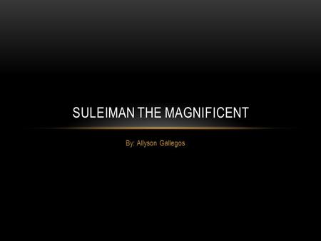 Suleiman The Magnificent