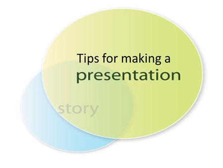 Tips for making a. Aim Decide before you start writing whether it is to inform, persuade or motivate. What do you want to achieve from this document?