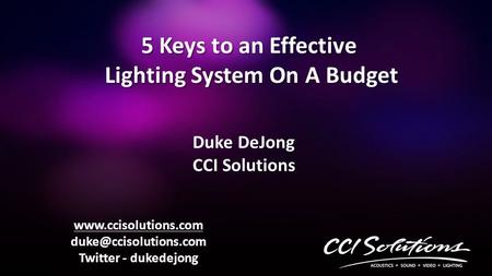 5 Keys to an Effective Lighting System On A Budget Duke DeJong CCI Solutions  Twitter - dukedejong.