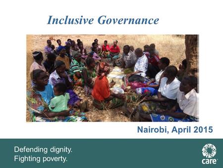 Defending dignity. Fighting poverty. Inclusive Governance Nairobi, April 2015.