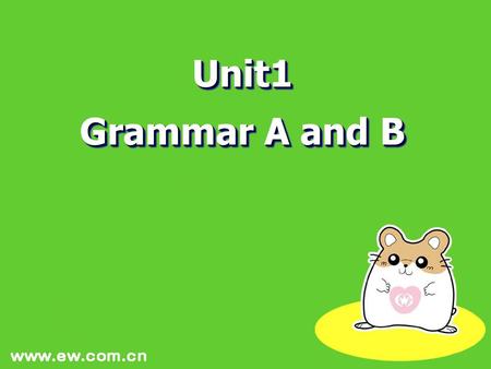 Unit1 Grammar A and B. thin strong fat What is he / she like? strongthin fat Describing people’s appearance.