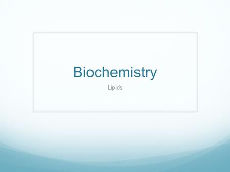 Biochemistry Lipids Commonly known as fats. Includes oils, waxes, & steroids. Contain C,H,O (no 2:1 ratio) Hydrophobic (water fearing molecules) Main.