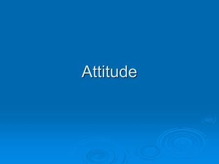 Attitude. Attitude vs. Belief  Belief is a thought (cognition) about something Raw fish is bad Raw fish is bad Exercise is important Exercise is important.