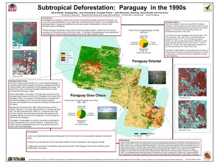 Subtropical Deforestation: Paraguay in the 1990s Alice Altstatt 1, Sunghee Kim 1, John Townshend 1, Compton Tucker 1,2, John Musinsky 3, Rob Clay 4, Oscar.