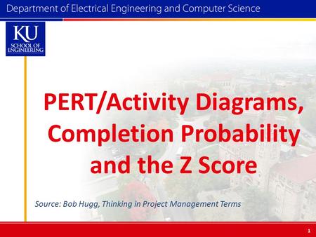 PERT/Activity Diagrams, Completion Probability and the Z Score