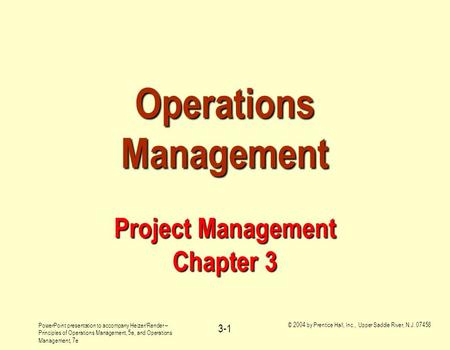 PowerPoint presentation to accompany Heizer/Render – Principles of Operations Management, 5e, and Operations Management, 7e © 2004 by Prentice Hall, Inc.,