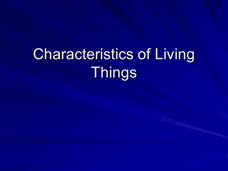 Characteristics of Living Things. Biology- –Bio-life –ology-study of Biology: 1)Organisms 2)Interactions with environment & other organisms.