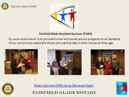 Fairfield Glade Rotary Service above Self Its vision and mission is to provide human and social service programs to all residents of our community, especially.