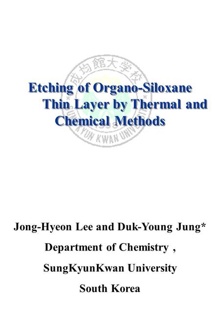 Etching of Organo-Siloxane Thin Layer by Thermal and Chemical Methods