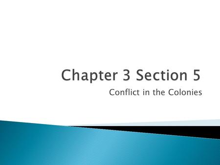 Conflict in the Colonies.  Great Britain Raises Taxes ◦ Due to the French and Indian War Great Britain faced with how to pay for things. ◦ Needed Army.