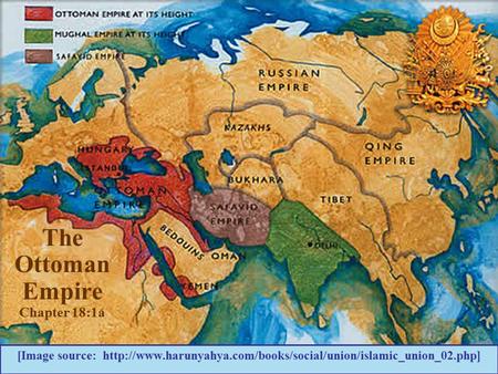 The Ottoman Empire Chapter 18:1a [Image source: