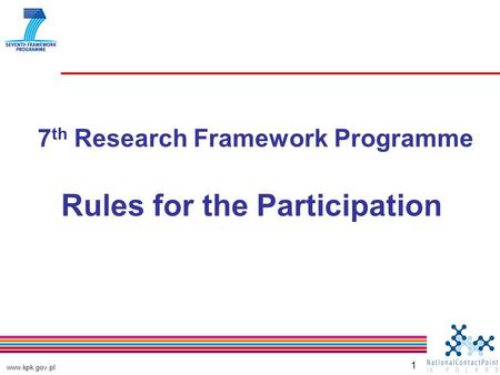 Www.kpk.gov.pl 1 7 th Research Framework Programme Rules for the Participation.