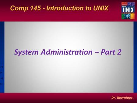 System Administration – Part 2. Devices in UNIX are files: A device can be accessed with different file names All device files are stored in /dev or its.