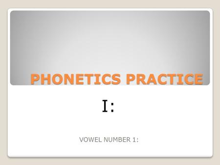 PHONETICS PRACTICE VOWEL NUMBER 1: I:. BEE TREE.