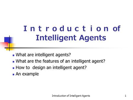 Ｉｎｔｒｏｄｕｃｔｉｏｎ of Intelligent Agents