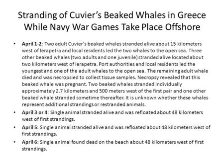 Stranding of Cuvier’s Beaked Whales in Greece While Navy War Games Take Place Offshore April 1-2: Two adult Cuvier’s beaked whales stranded alive about.