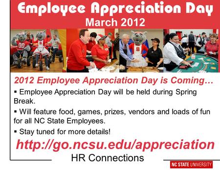 Retirement Workshop HR Connections  2012 Employee Appreciation Day is Coming…  Employee Appreciation Day will be held during.