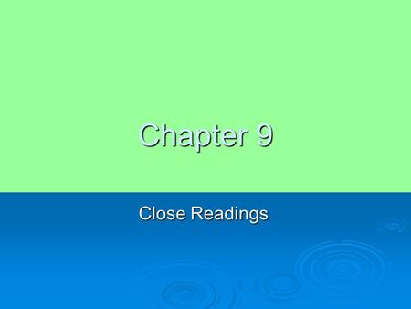 Chapter 9 Close Readings. Text says…I say… About five o’clock our procession of three cars reached the cemetery and stopped in a thick drizzle beside.