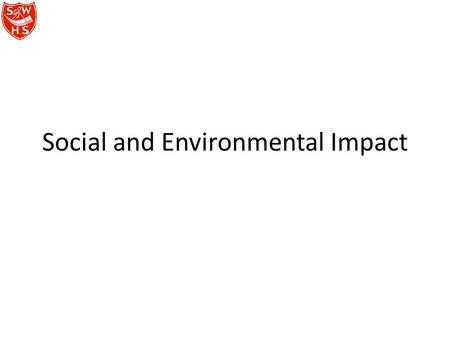 Social and Environmental Impact. Objectives Explore the impact of ICT upon business and society. Look at the issues relating to employment patterns and.