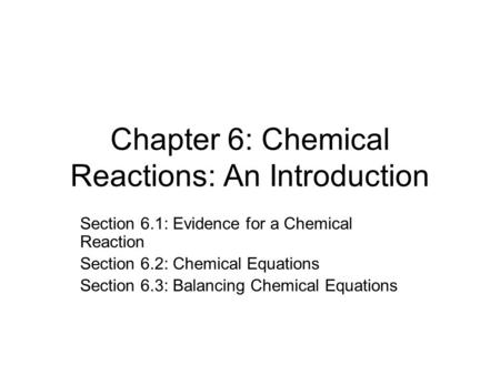 Chapter 6: Chemical Reactions: An Introduction