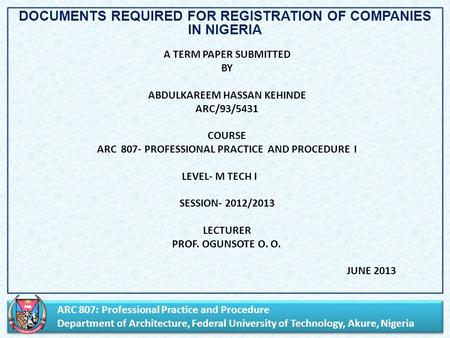 ARC 807: Professional Practice and Procedure Department of Architecture, Federal University of Technology, Akure, Nigeria ARC 807: Professional Practice.