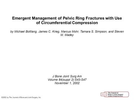 Emergent Management of Pelvic Ring Fractures with Use of Circumferential Compression by Michael Bottlang, James C. Krieg, Marcus Mohr, Tamara S. Simpson,