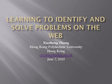 Xiaoheng Zhang Hong Kong Polytechnic University Hong Kong June 7, 2010.