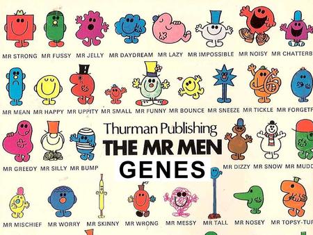 GENES. Name: Mr A. Bump Age: 27 Marital Status: Single Medical History: 1,247 counts of severe bruising; 896 counts of serious cuts; 513 counts of concussion;