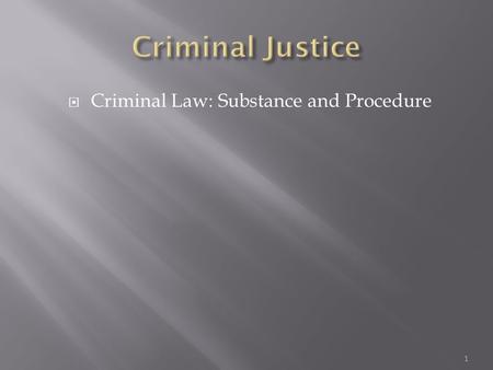  Criminal Law: Substance and Procedure 1.  Guarantees that no one is deprived of life or liberty without certain constitutional protections  Found.