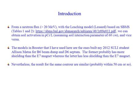 Introduction From a neutron flux (> 20 MeV), with the Leaching model (Lessard) based on SBMS (Tables 1 and 2): https://sbms.bnl.gov/sbmsearch/subjarea/40/1r09e011.pdf,