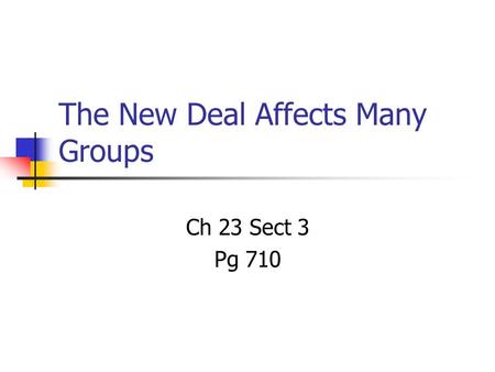 The New Deal Affects Many Groups