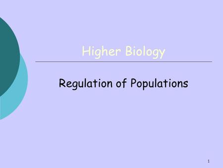 1 Higher Biology Regulation of Populations. 2 By the end of this lesson you should be able to:  Explain the term population fluctuations.  Understand.