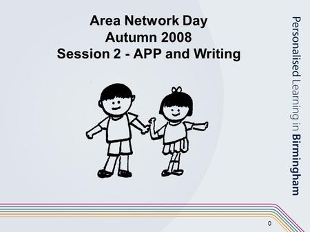 0 Area Network Day Autumn 2008 Session 2 - APP and Writing.