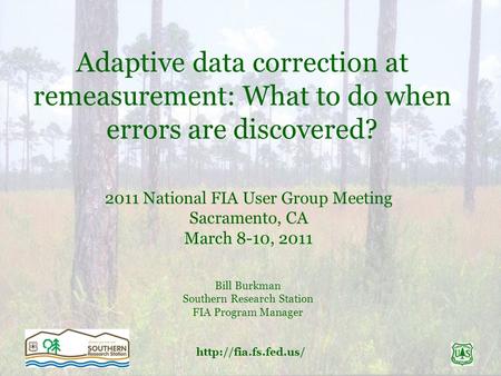 Adaptive data correction at remeasurement: What to do when errors are discovered? 2011 National FIA User Group Meeting Sacramento,