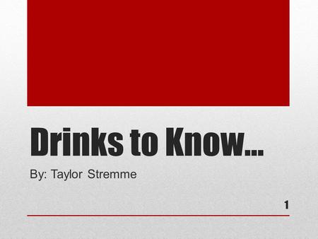 Drinks to Know… By: Taylor Stremme 1 Top 10 cocktails in the US RankingDrink 1Bloody Mary 2Screwdriver 3Cuba Libre 4Martini 5Margarita 6Daiquiri 7Tequila.