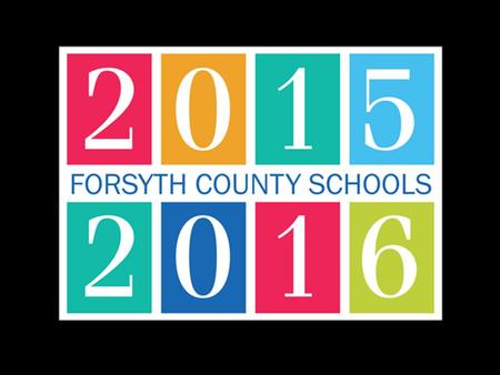 Largest Employer in Forsyth County – Number of Employees: 4,517 – $346 million operating budget 34 Traditional Schools – 20 Elementary – 9 Middle – 5.