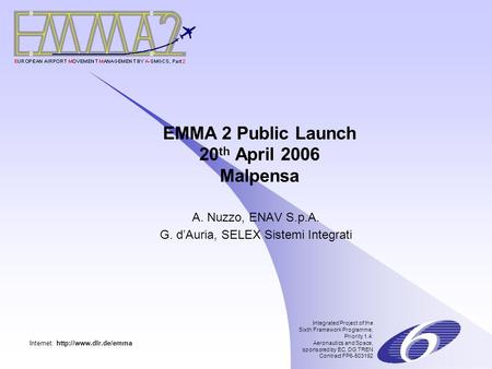 Integrated Project of the Sixth Framework Programme, Priority 1.4: Aeronautics and Space, sponsored by EC, DG TREN Contract FP6-503192 Internet: