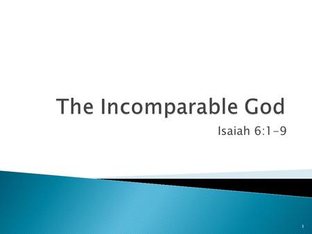 Isaiah 6:1-9 1. Isaiah 6:3 “Holy, holy, holy, is Jehovah of hosts: the whole earth is full of his glory.” What does it mean to be HOLY?  When applied.