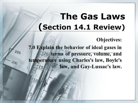 The Gas Laws (Section 14.1 Review)