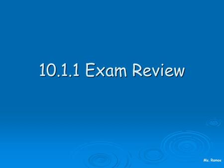 10.1.1 Exam Review Ms. Ramos. Identify the 10 Commandments  Source of law given to Moses for the Jews and Christians Ms. Ramos.