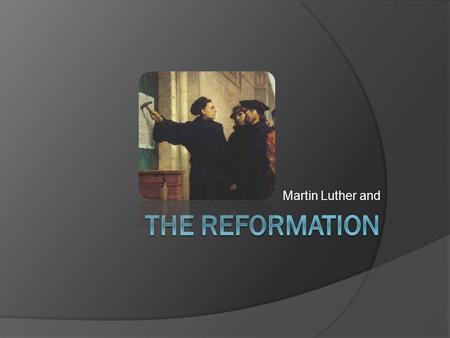 Martin Luther and. Babylonian Captivity and Great Schism  Undermined the power and authority of the Church  Made people question power of the.