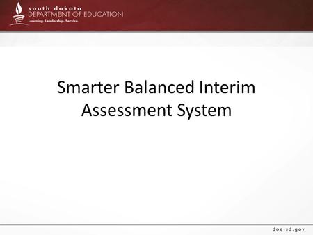 Smarter Balanced Interim Assessment System. Session Overview What are the interim assessments? How to access? How to score? Using the THSS and the scoring.