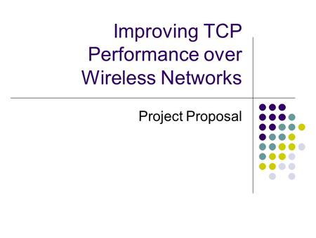 Improving TCP Performance over Wireless Networks