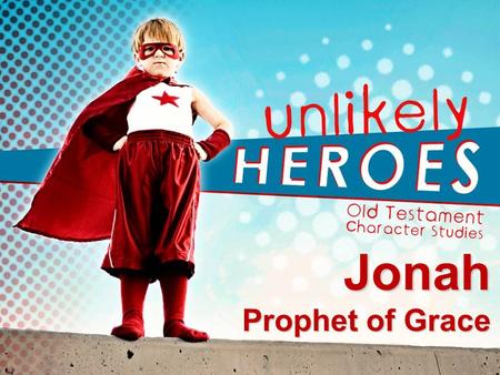 Jonah Prophet of Grace. God’s limitless grace Limitless grace to Jonah Limitless grace to Jonah – Gives Jonah a second chance (vv1-2)