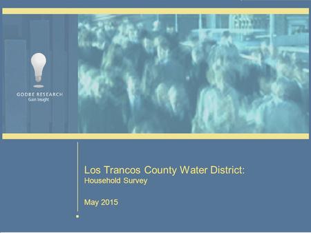 Page 1 May 2015 Los Trancos County Water District: Household Survey May 2015.