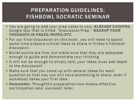  You are going to add your prep notes to your ALREADY EXISITNG Google Doc that is titled, “Discussion Prep.” BACKUP YOUR THOUGHTS IN PAGES/NOTES/ETC.