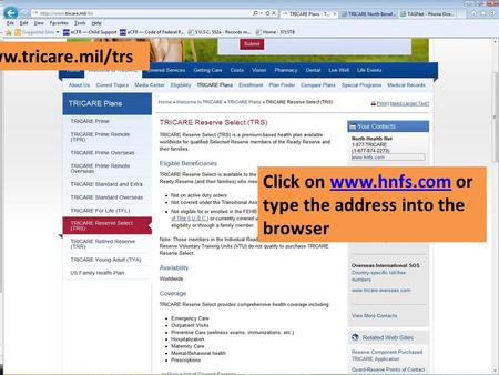 Click on www.hnfs.com or type the address into the browserwww.hnfs.com Go to www.tricare.mil/trs.