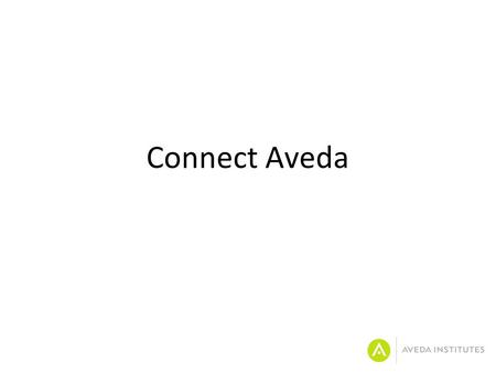 Connect Aveda.